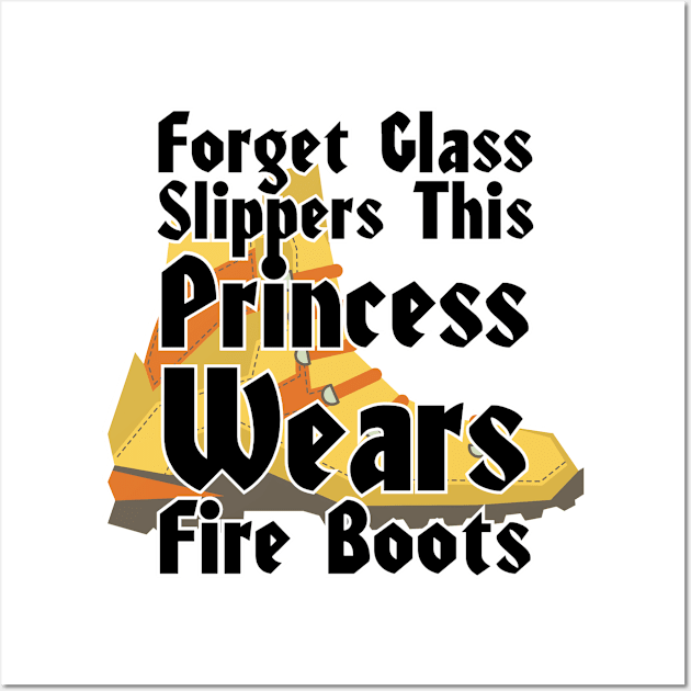 Forget Glass Slippers This Princess Wears Fire Boots Wall Art by trubble